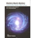 Mastery Meets Mystery : Instersecting Science, Philosophy, Religion and Culture